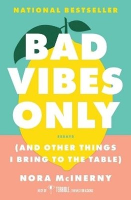Nora McInerny Bad Vibes Only (Paperback)