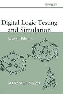 Digital Logic Testing and Simulation by Alexander Miczo: New