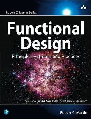 Functional Design | Principles, Patterns, and Practices | Robert Martin (u. a.)