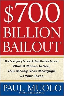 700 Billion Bailout: The Emergency Economic Stabilization Act and W - VERY GOOD