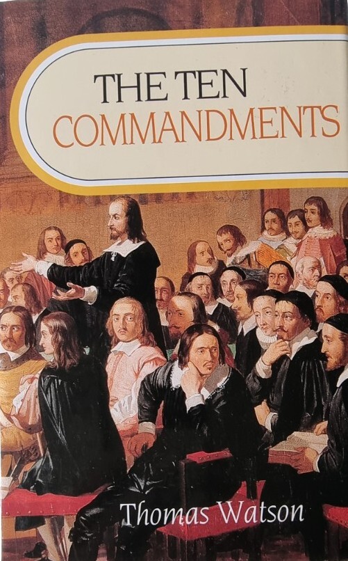 THOMAS WATSON (Puritan): The Ten Commandments / Banner Of Truth