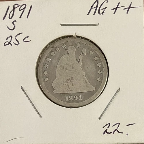 1891 S Seated Liberty Silver Quarter Coin Circulated Full Date AG++
