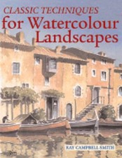 Classic Techniques for Watercolour Landscapes by Ray Campbell Smith: Used