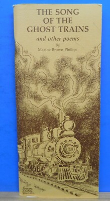 Song of the Ghost Trains and Other Poems By Maxine Phillips  SIGNED 1981 SC