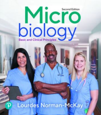 Microbiology : Basic and Clinical Principles [PEARSON CHANNEL] by Lourdes...