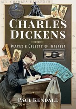 Charles Dickens: Places and Objects of Interest by Kendall, Paul Hardcover Book