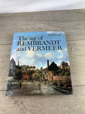 Vintage 1972 The Age Of Rembrandt And Vermeer J M Nash Art HC DJ Illus