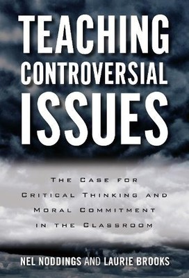Teaching Controversial Issues: The Case for Critical Thinking and Moral