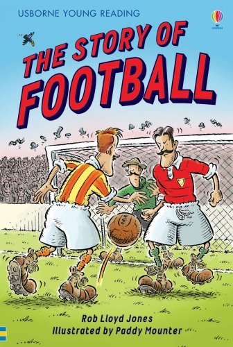 The Story of Football (Usborne Young Reading: Series 2))-Rob Lloyd Jones, Paddy