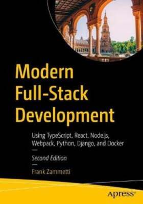Modern Full-Stack Development: Using Typescript, React, Node.Js, Webpack, Python