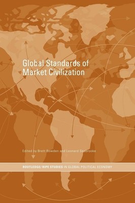 Global Standards of Market Civilization (RIPE Series in Global P