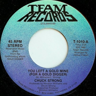 Chuck Strong - You Left A Gold Mine (For A Gold Digger), 7'', (Vinyl)