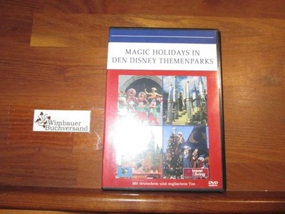 Magic Holidays in den Disney Themenparks Disney, Walt :