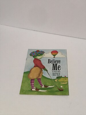 Believe Me (Leveled Reader 75B, Genre: Tall Tale) by Kana Riley