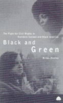 Black and Green: The Fight For Civil Rights in Northern Ireland & Black America