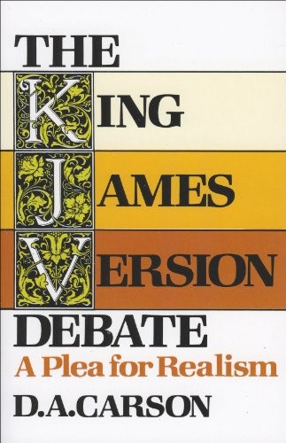 The King James Version Debate – A Plea for Realism by D. A. Carson NEW - Image 5