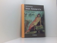 Amor, �skulap & Co.: Klassische Mythologie in der Sprache der modernen Medizin k