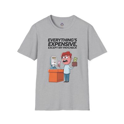 Everything s Expensive But My Paycheck   Funny T-Shirt for Everyday Struggles!