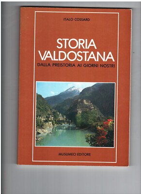 VALLE D' OSTA, GESCHICHTE DES AOSTATALS, Italo Cossard, 1986
