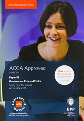 ACCA P1 Governance, Risk and Ethics: Study Text By BPP Learning 