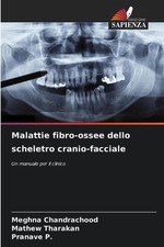 Malattie fibro-ossee dello scheletro cranio-facciale by Meghna Chandrachood (Ita