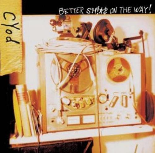CYOD Better Sh!*$ В пути! Альбом (CD)