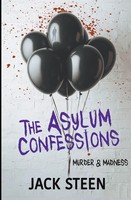 The Asylum Confessions Murder & Madness Jack Steen Taschenbuch Englisch 2022