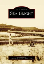 NEW Arcadia Publishing Sea Bright, NJ 9780738557625 Images of America Trade Pape