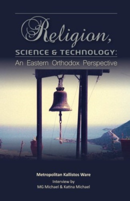 Religion, Science and Technology : an Eastern Orthodox  -  NEW Kallistos Ware 20