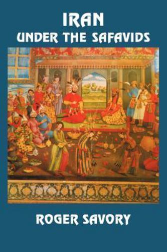 Iran Under the Safavids Savory Paperback Cambridge University Press