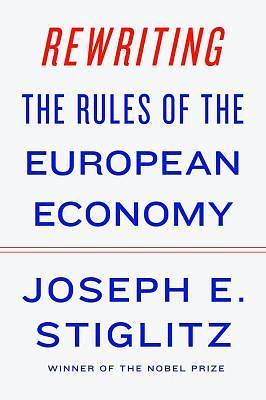Rewriting the Rules of the European Economy: An Agenda for Growth and Shared...
