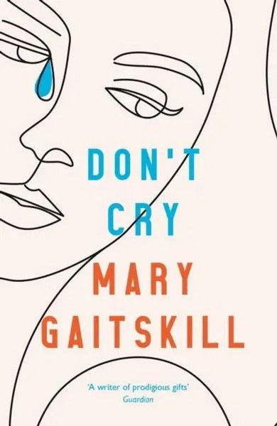 Mary Gaitskill | Don't Cry | Taschenbuch | Englisch (2021) | Profile Books-image