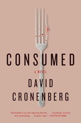 Consumed By David Cronenberg - New Copy - 9781416596141
