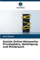 Imrul Kayes | Soziale Online-Netzwerke: PrivatsphäRe, Beteiligung Und Missbrauch
