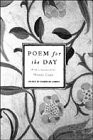 A Poem for the Day: 366 Poems, Old and New, Worth Learning by Heart, Nicholas Al