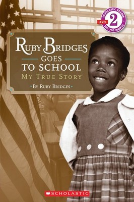 Ruby Bridges Goes to School: My True Story (Scholastic Readers, Level 2)