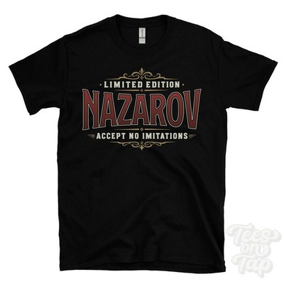 LIMITED EDITION NAZAROV - ACCEPT NO IMITATIONS T-SHIRT name surname gift