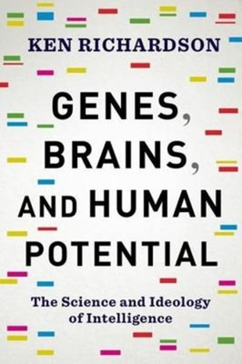 Genes, Brains, and Human Potential : The Science and Ideology of