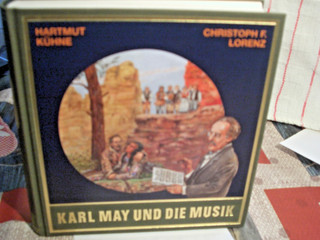 Karl May und die Musik. Sonderband Hartmut Kühne u. Christoph F . Lorenz