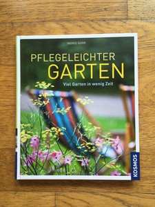 Pflegeleichter Garten Ingrid Gorr Ratgeber Kosmos Gartnern Pflanzen Neu Ebay