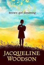 Brown Girl Dreaming (Newbery Honor Book) by Woodson, Jacqueline