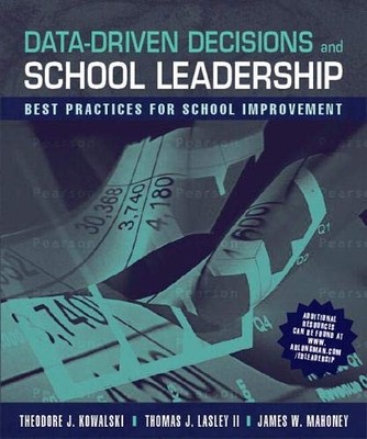 DATA-DRIVEN DECISIONS AND SCHOOL LEADERSHIP: BEST By Theodore Kowalski & Lasley