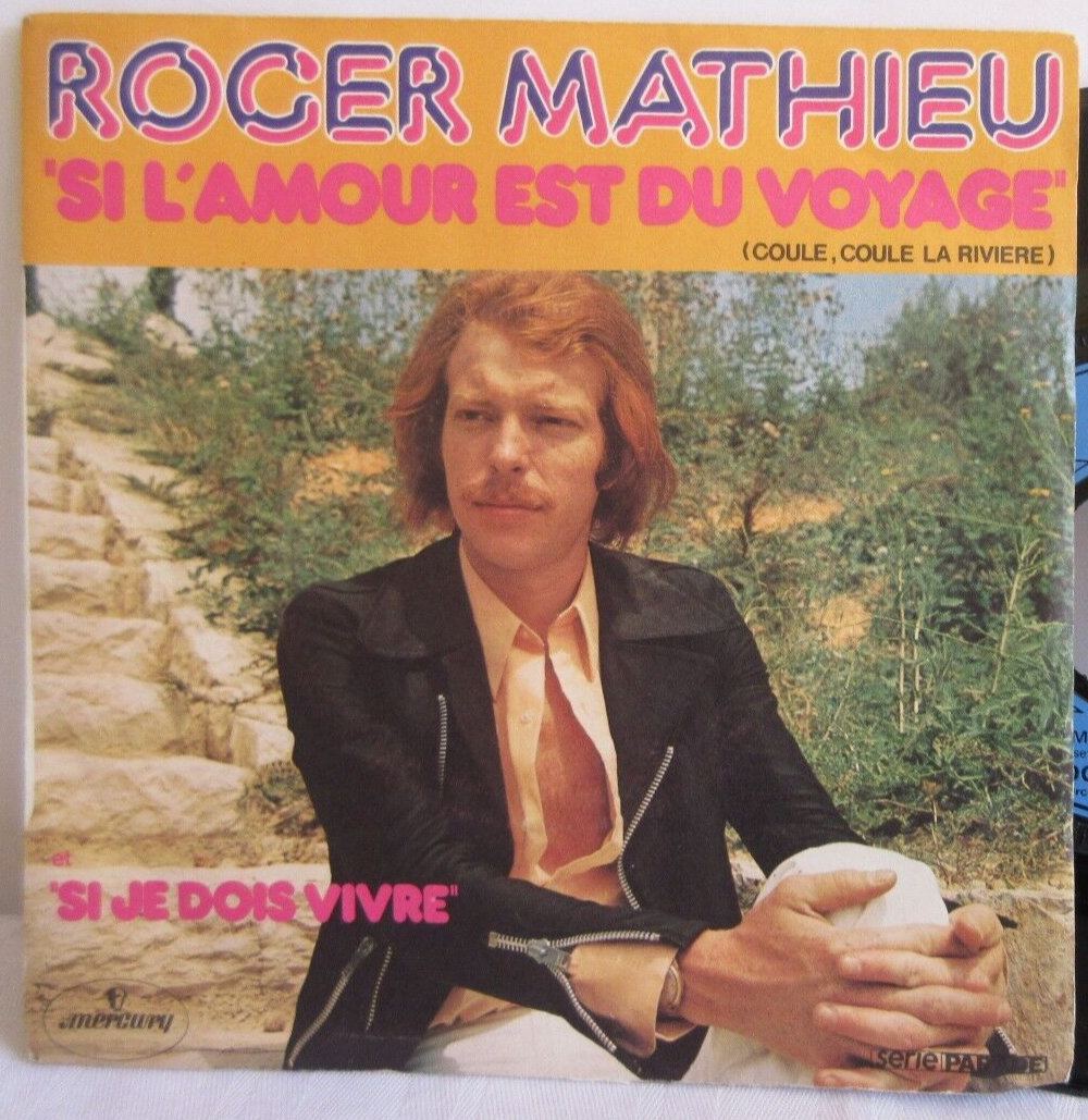 ROGER MATHIEU -SI L'AMOUR EST DU VOYAGE / SI JE DOIS VIVRE- FRENCH