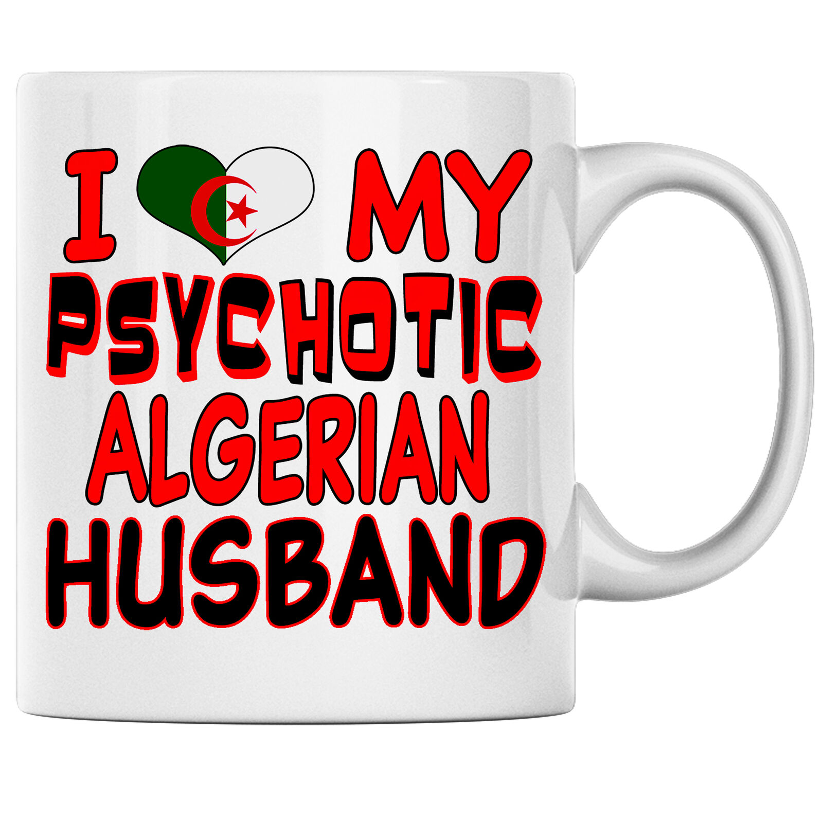 I Love My Psychotic Algerian Husband Algerian Coffee mug Algeria Heritage Pride