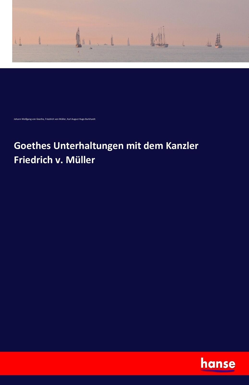 Thumbnail - Goethes Unterhaltungen Mit Dem Kanzler Friedrich V. Müller | Buch |