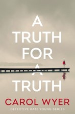 A Truth for a Truth by Carol Wyer (Paperback Book)