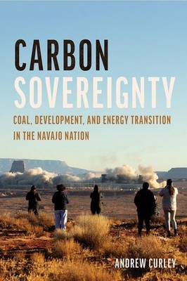 Carbon Sovereignty: Coal, Development, and Energy Transition in the Navajo Natio