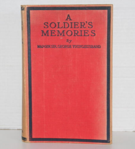 A Soldier’s Memories In Peace & War George Younghusband 1917 Boer, Burma, WW1 - Foto 1 di 12
