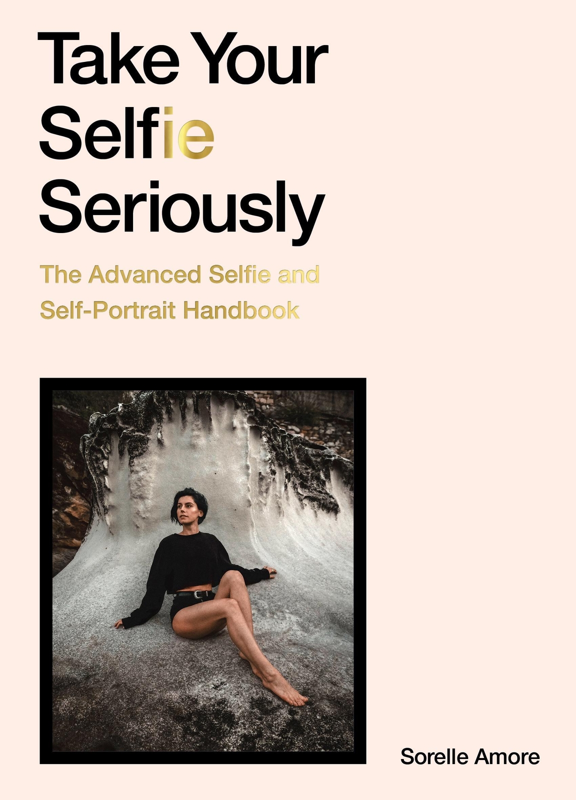 Thumbnail - Take Your Selfie Seriously The Advanced Selfie And Self-portrait