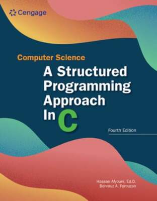 Computer Science: A Structured Programming Approach in C by Behrouz Forouzan